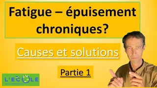 Fatigue et épuisement chroniques : causes inédites et solutions (partie 1)