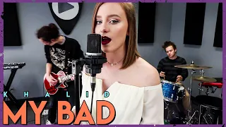 "My Bad" - Khalid  (Cover by First To Eleven)