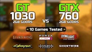 GT 1030 vs GTX 760 | 10 Games Tested