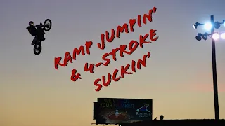 Ramp Jumpin’ & 4-Stroke Suckin’