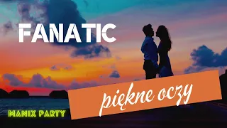 FANATIC - Piękne oczy 2021 Cover MANIX PARTY