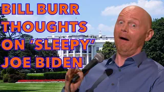 Bill Burr thoughts on ‘Sleepy’ Joe Biden