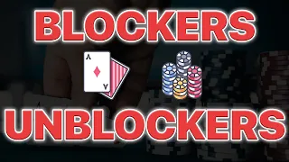 Intro to Blockers and Unblockers | GTOx Fundamentals