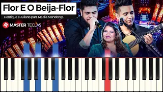 Flor E O Beija-Flor - Henrique e Juliano - part. Marília Mendonça | Piano Tutorial