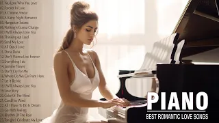 TOP 400 ROMANTIC PIANO LOVE SONGS COLLECTION - The Most Beautiful Music in the World For Your Heart