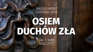 Osiem duchów zła. Jak z nimi walczyć?