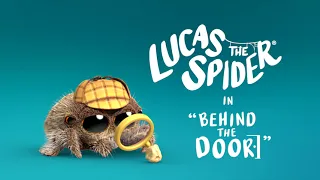 Lucas the Spider - Behind the Door - Short