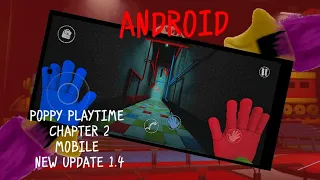 poppy playtime chapter 2 mobile new update 1.4 (android) fullgameplay