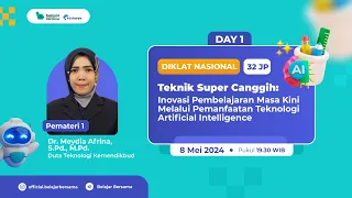 Hari 1 : Diklat Inovasi Pembelajaran Masa Kini Melalui Pemanfaatan Teknologi Artificial Intelligence