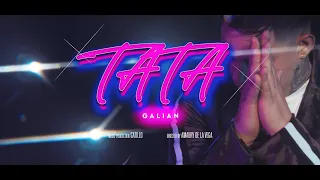 TATA - @GalianOficial  X @GatilloOfficial (Official Video)