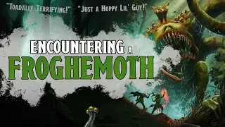 Creature Feature: Froghemoth (With Narrative Introduction!)