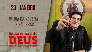 Experiência de Deus | 30/01/24 | 5º DIA DA NOVENA DE SÃO BRÁS | @PadreManzottiOficial