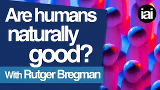 Is human nature ultimately good? | Rutger Bregman and Grace Blakeley