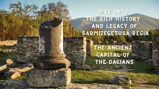 Discover the Ancient Capital of the Dacians Sarmizegetusa Regia