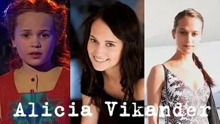 Alicia Vikander | Change from Childhood to 29 Years Old