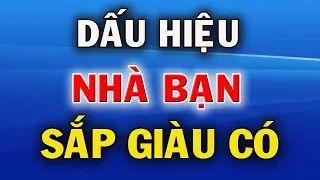 Nhà Nào Sắp Giàu Thường Có 11 Dấu Hiệu Này