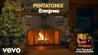 (Yule Log Audio) Evergreen - Pentatonix