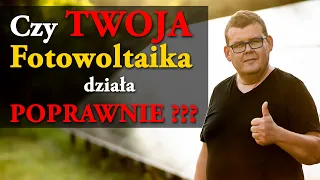 Poradnik - Czy TWOJA instalacja FOTOWOLTAIKA pracuje poprawnie...