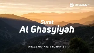 NEW! Surat Al Ghasyiyah - Peaceful Beautiful Quran Recitation - Ustadz Abu Yazid Nurdin