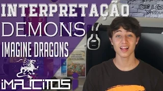 O que você vê em Demons - Imagine Dragons?