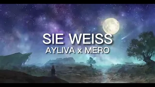 AYLIVA & MERO  SIE WEISS Lyrics