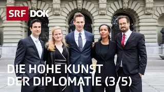 Wie wird man Botschafter? | Die jungen Diplomaten der Schweiz (3/5) | Doku | SRF Dok