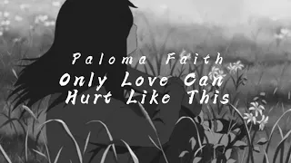 Paloma Faith - Only Love Can Hurt Like This (s l o w e d + r e v e r b)