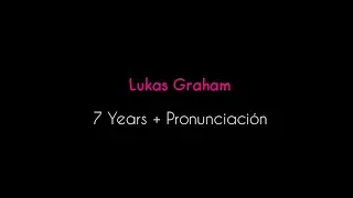 Lukas Graham | 7 Years + Pronunciación