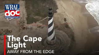 Saving the Cape Hatteras Lighthouse - "The Cape Light: Away from the Edge" - A WRAL Documentary