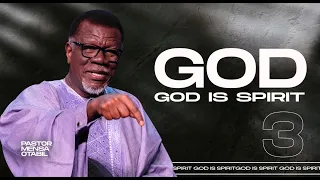 GOD 3 - God Is Spirit | Pastor Mensa Otabil | ICGC Christ Temple