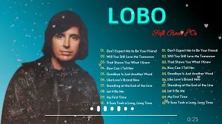 Best Songs Lobo │Lobo Greatest Hits Full Collection 2024