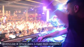 SevenJune @ Space Ibiza 2016