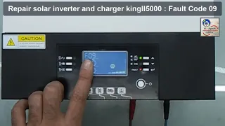 how to Repair solar inverter and charger kingII5000 : Fault Code 09