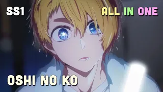 ALL IN ONE " Đứa Con Của Thần Tượng - Oshi no Ko " SS1 I Tóm Tắt Anime | Teny Sempai