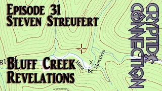 Episode 31 Steven Streufert - The Bluff Creek Revelations