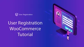 How to Use WooCommerce with User Registration?