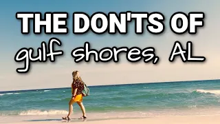The DON’TS of GULF SHORES, Alabama! What You Shouldn't Do on Your Beach Vacation!