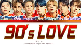 NCT - '90s Love' (엔시티 유 90's Love) Color Coded Lyrics (Han/Rom/Eng)