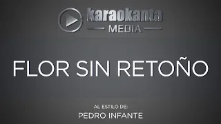 Karaokanta - Pedro Infante - Flor sin retoño