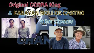 ORIGINAL COBRA KING & KABAYAN NOLI DE CASTRO AFTER 21 YEARS