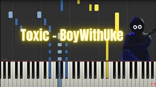 Toxic - BoyWithUke (Piano Tutorial)