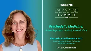 Inscopix DECODE Summit 2020 | Dr. Ekaterina Malievskaia, COMPASS Pathways plc | Psychedelic Medicine