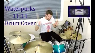Waterparks - 11:11 - Drum Cover - Studio Quality (HD)