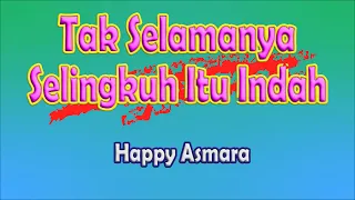 Happy Asmara ~ Tak Selamanya Selingkuh Itu Indah ~ Koplo