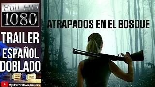 Atrapados en el Bosque (2022) (Trailer HD) - Hector Barron