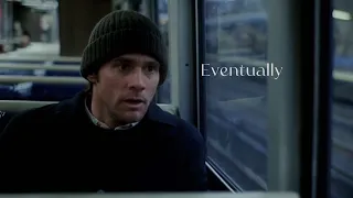 Eternal Sunshine of the Spotless Mind | Eventually