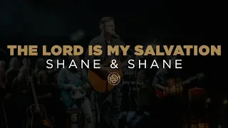 Shane & Shane: The Lord Is My Salvation