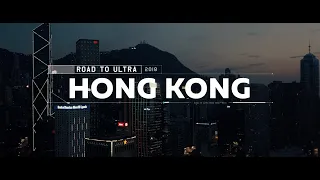 ROAD TO ULTRA HONG KONG 2018 - Official Recap