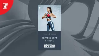 EXPRESS SOFT FITNESS с Надеждой Верстовой | 12 мая 2020 | Онлайн-тренировки World Class