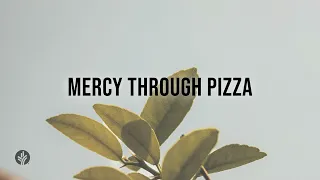 Mercy through Pizza | Audio Reading | Our Daily Bread Devotional | May 31, 2024